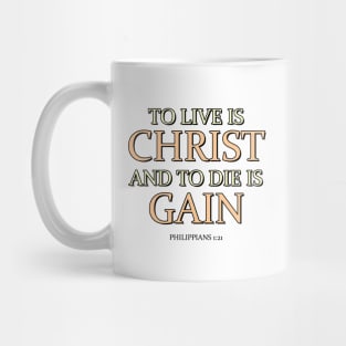 TO LIVE IS CHRIST Mug